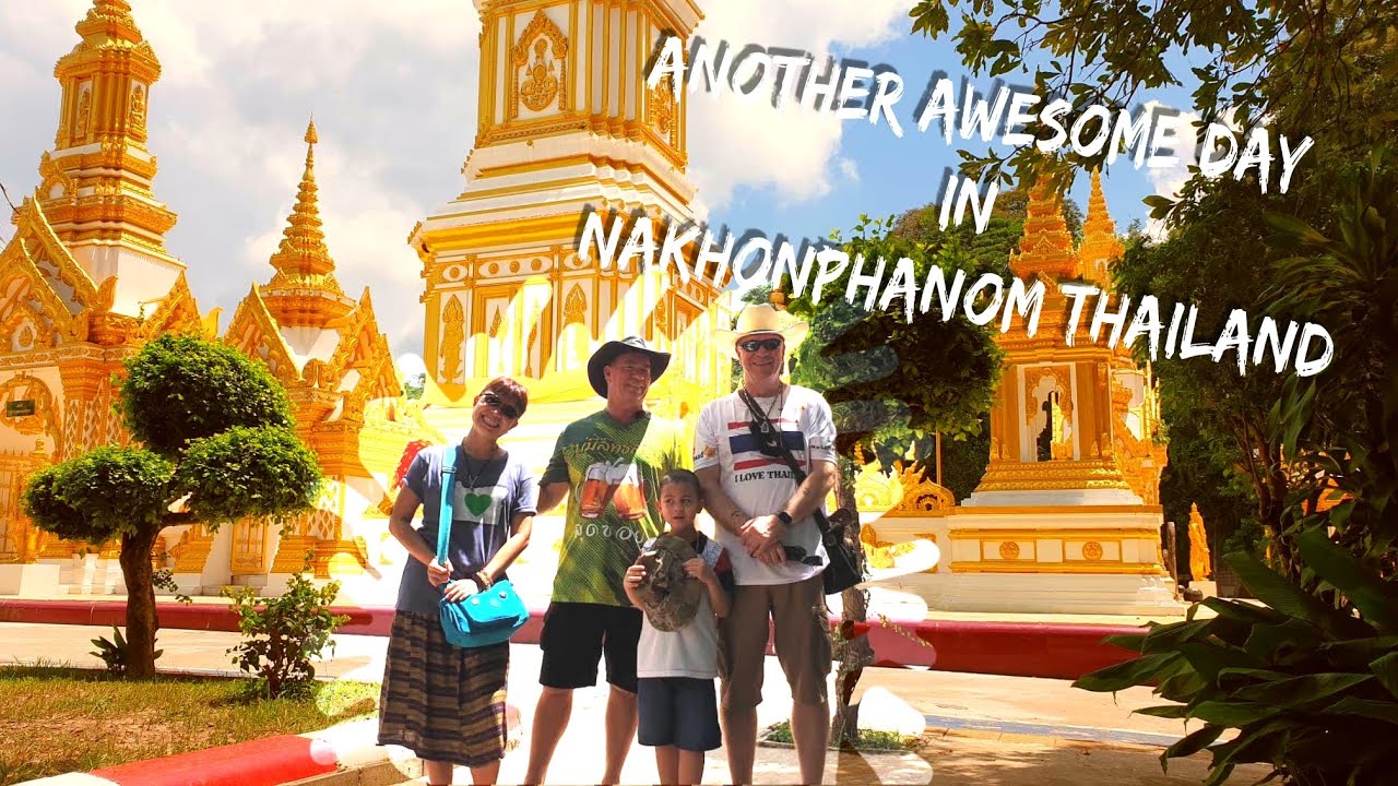 Another Awesome Day in Nakhon phanom Thailand