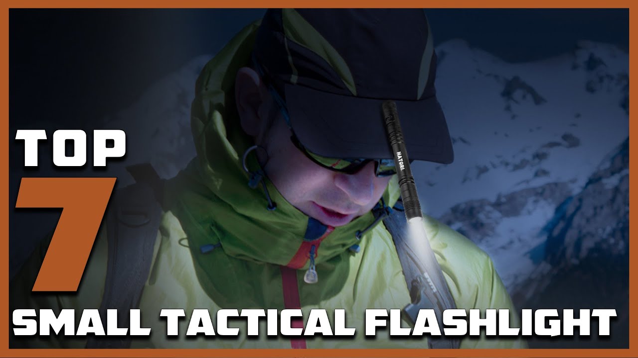 7 Best Small Tactical Flashlight Reviews for Every Adventure