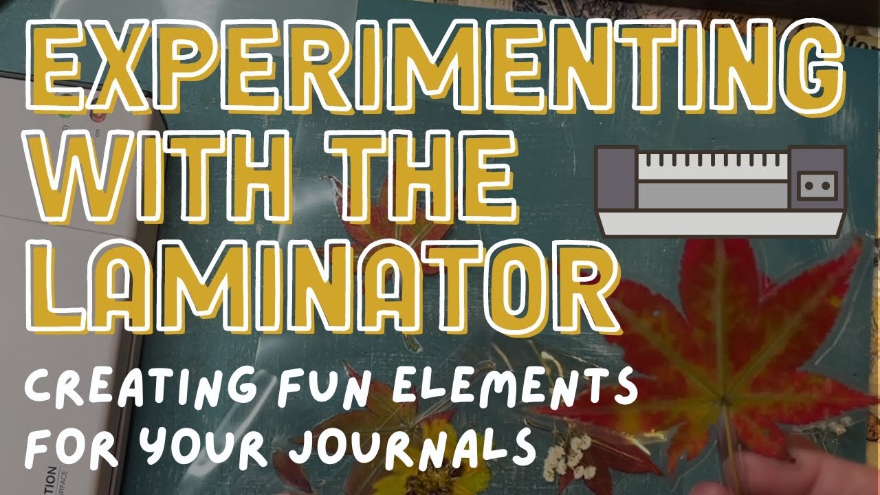Experimenting with the Laminator and Nature | Creating Junk Journal Elements