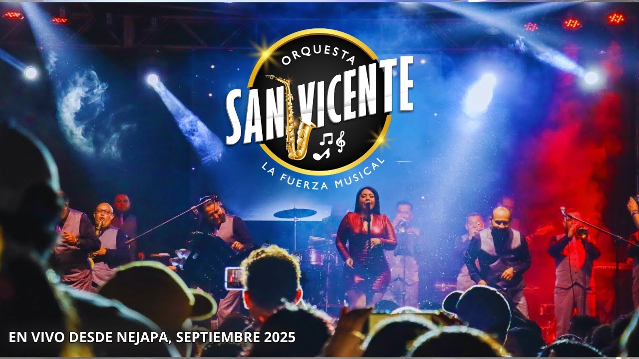 Orquesta San Vicente, EN VIVO desde Nejapa/ septiembre 2025