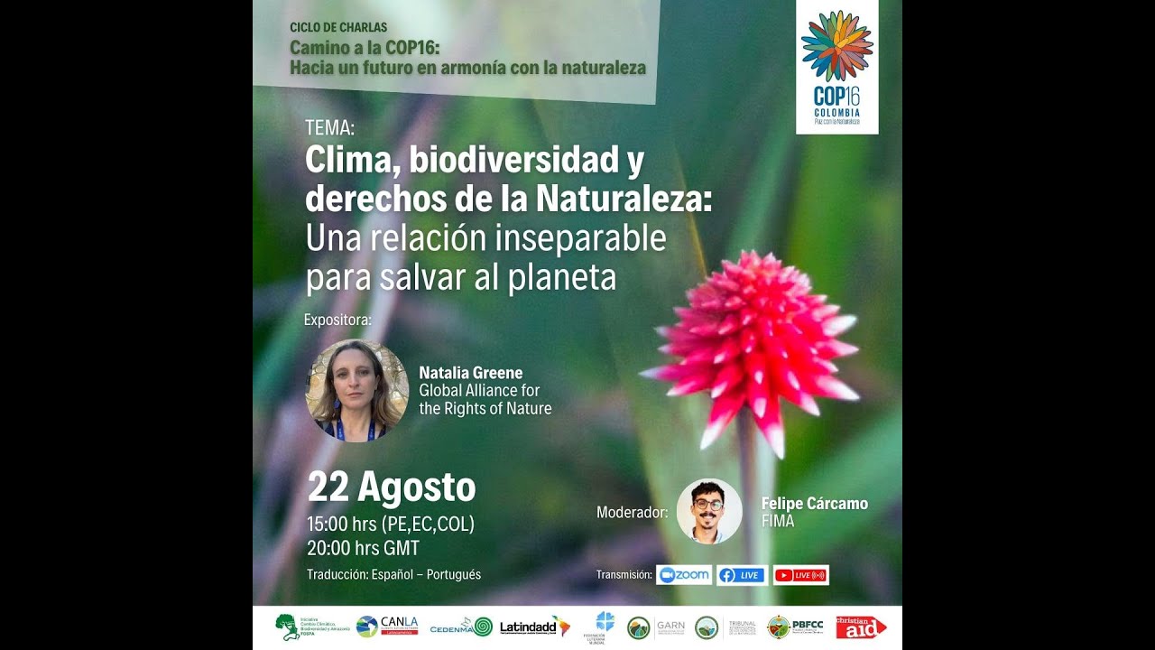 Clima, biodiversidad y derechos de la Naturaleza: Una relación inseparable para salvar al  planeta