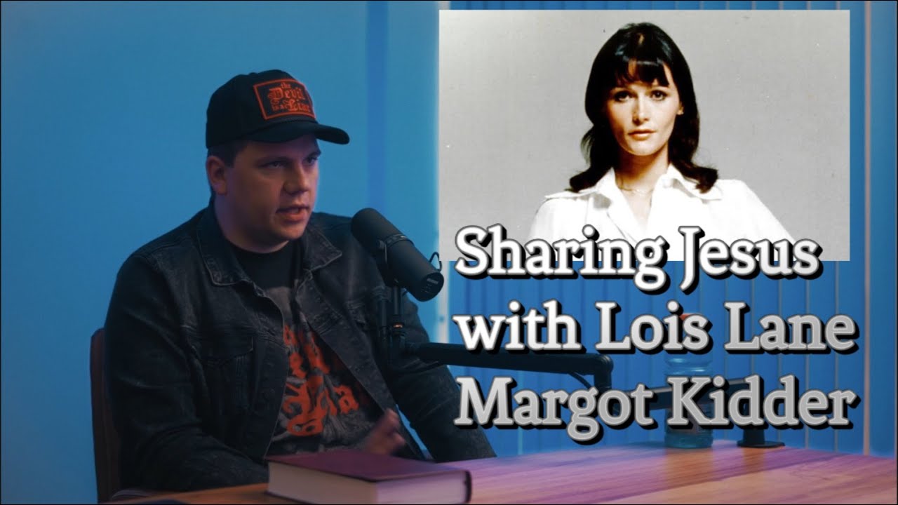 Sharing Jesus with Atheist Margot Kidder