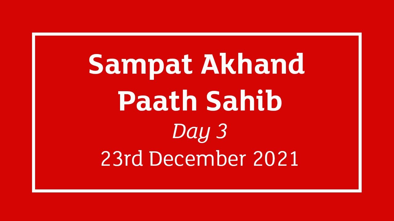 [ LIVE ] Sampat Akhand Paath Smagam - Day 3 - Birmingham, UK - 23rd December 2021 - Daily Stream