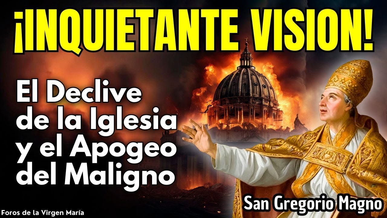 ¡Declive de la Iglesia y Apogeo del Maligno! Inquietante Visión de San Gregorio Magno