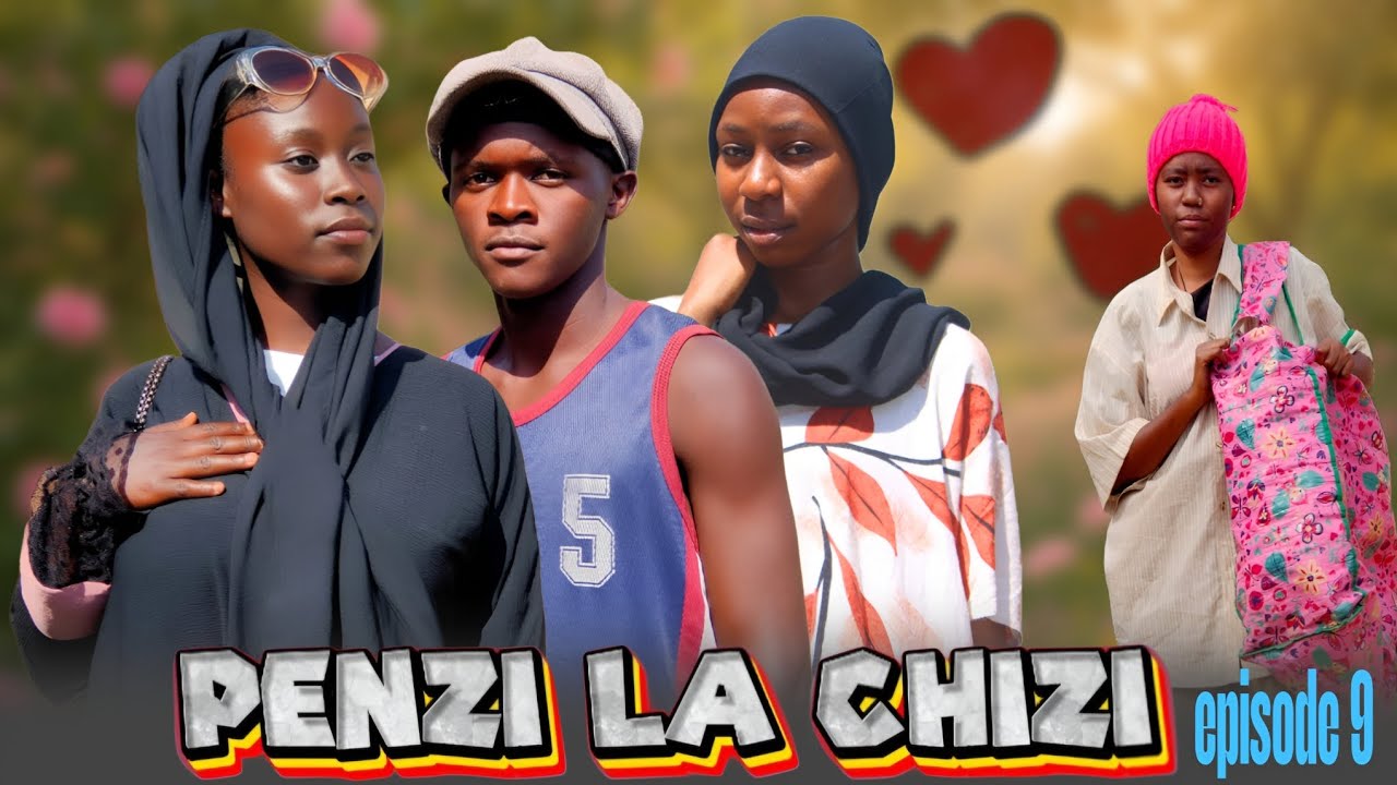 PENZI LA CHIZI EPISODE  [ 9 ] #Lovestory💕