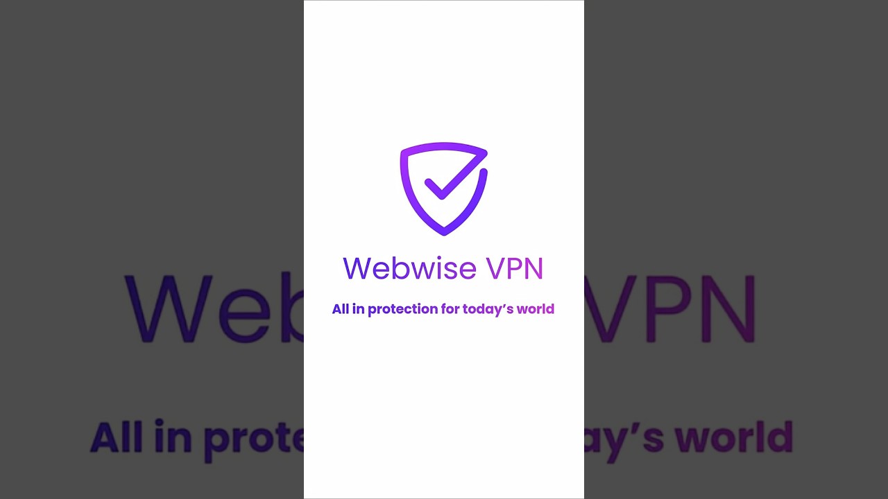 Webwise VPN | Fast & Secure VPN for Private & Safe Internet | Android VPN