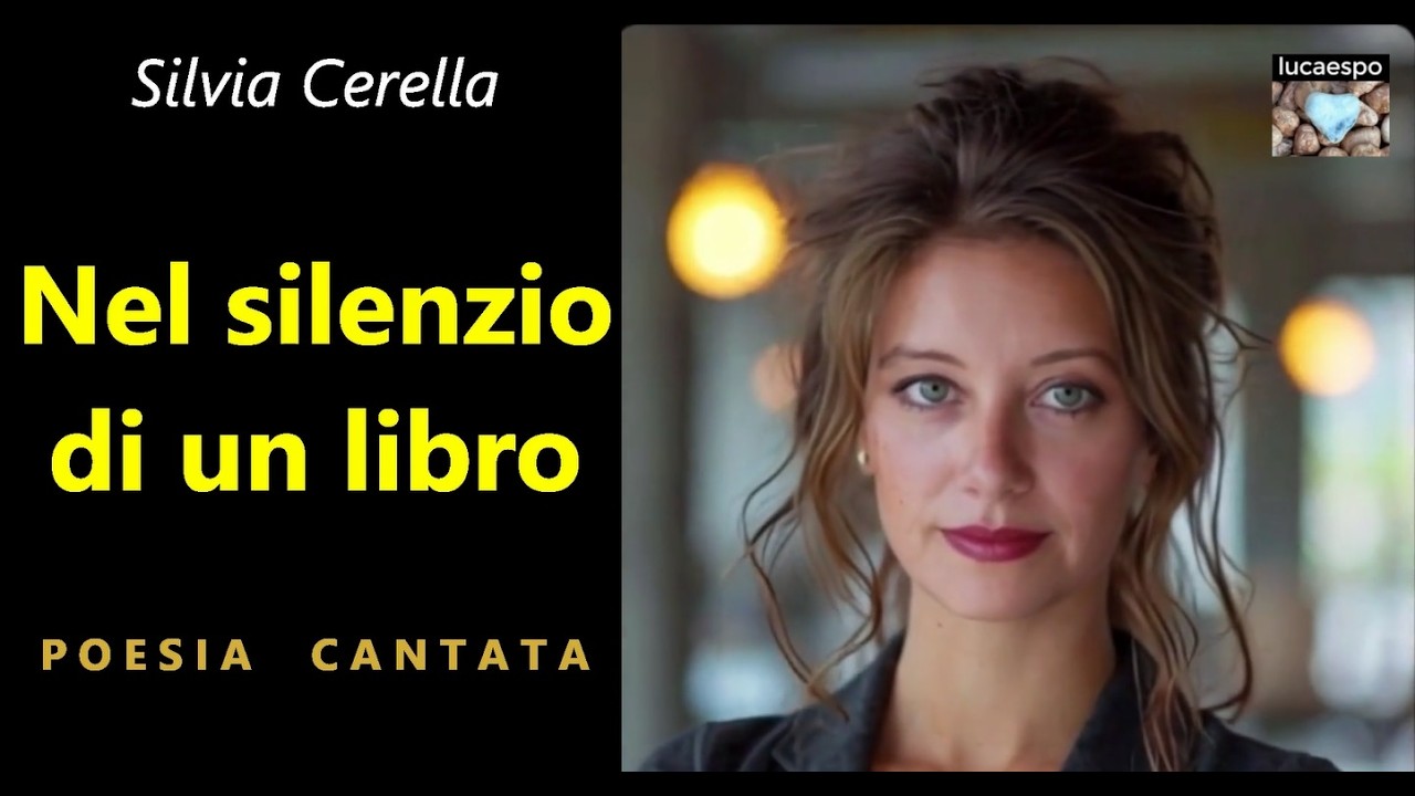 Silvia Cerella - Nel silenzio di un libro - poesia cantata originale musica di lucaespo #poesia