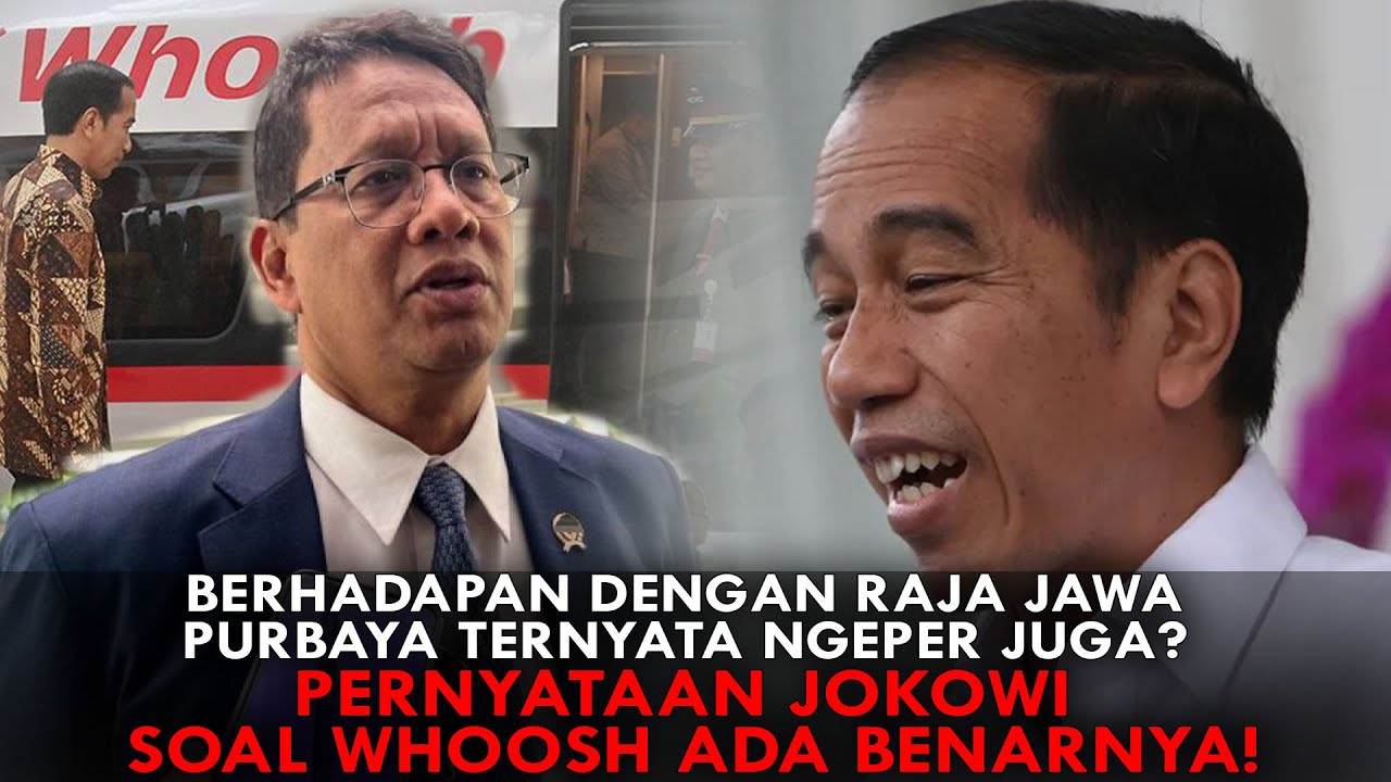 BERHADAPAN DENGAN RAJA JAWA PURBAYA TERNYATA NGEPER JUGA? PERNYATAAN JOKOWI SOAL WHOOSH ADA BENARNYA