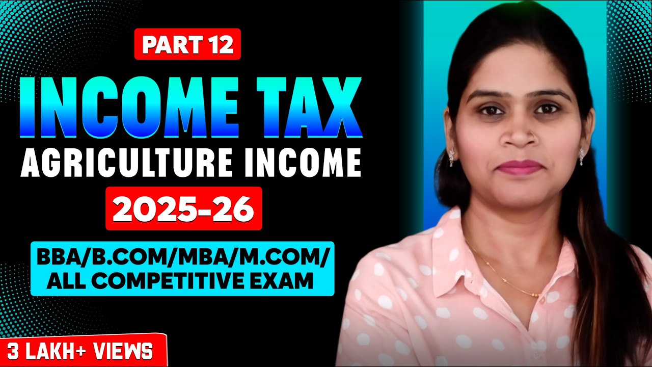 Agriculture Income | Income Tax 2022-23 | Computation Of Agricultural Income |Tax Rates