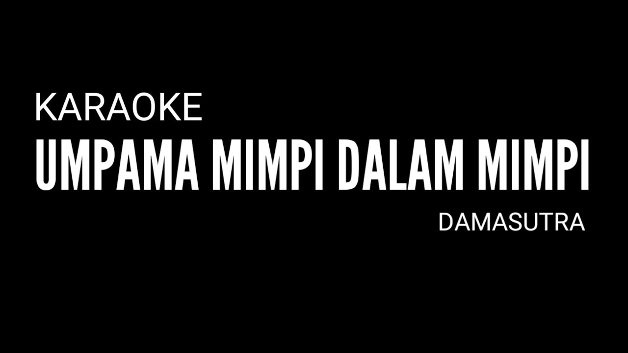 Umpama Mimpi Dalam Mimpi - Damasutra Karaoke