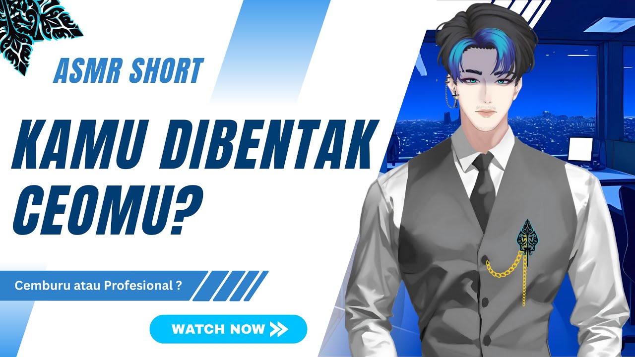 [ASMR SHORT] CEO kamu cemburu kamu deket dengan anak magang?