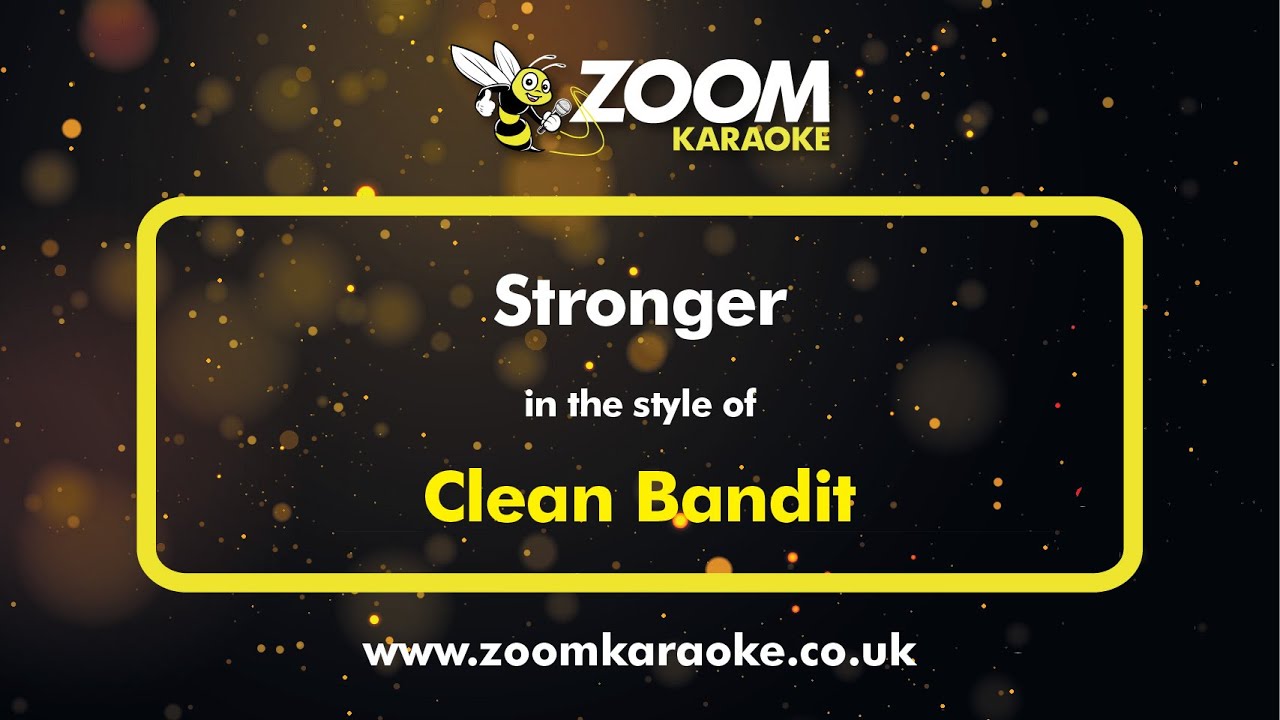 Clean Bandit - Stronger - Karaoke Version from Zoom Karaoke