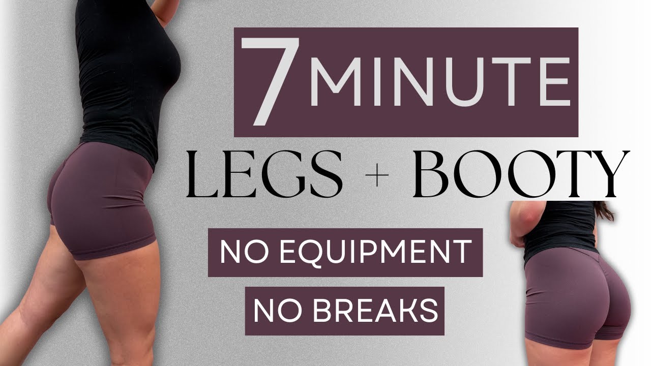 7 MIN LEG + BOOTY WORKOUT | NO EQUIPMENT | NO BREAKS | AT HOME WORKOUT