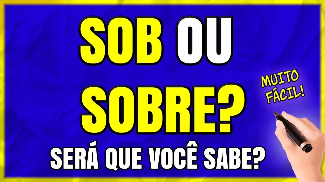 SOB ou SOBRE? Qual é o CORRETO? Quando Usar? (Aprenda com Exemplos)