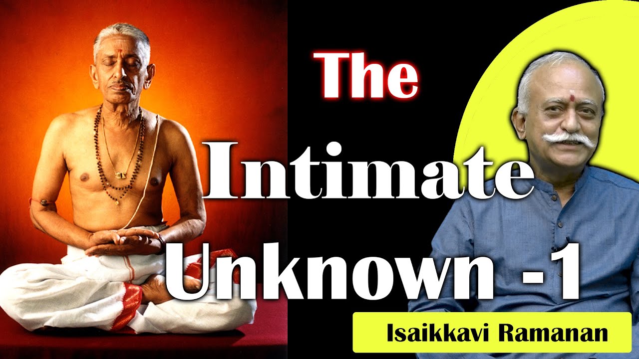 The Intimate Unknown -1  Isaikkavi Ramanan I @idambraahmam3222