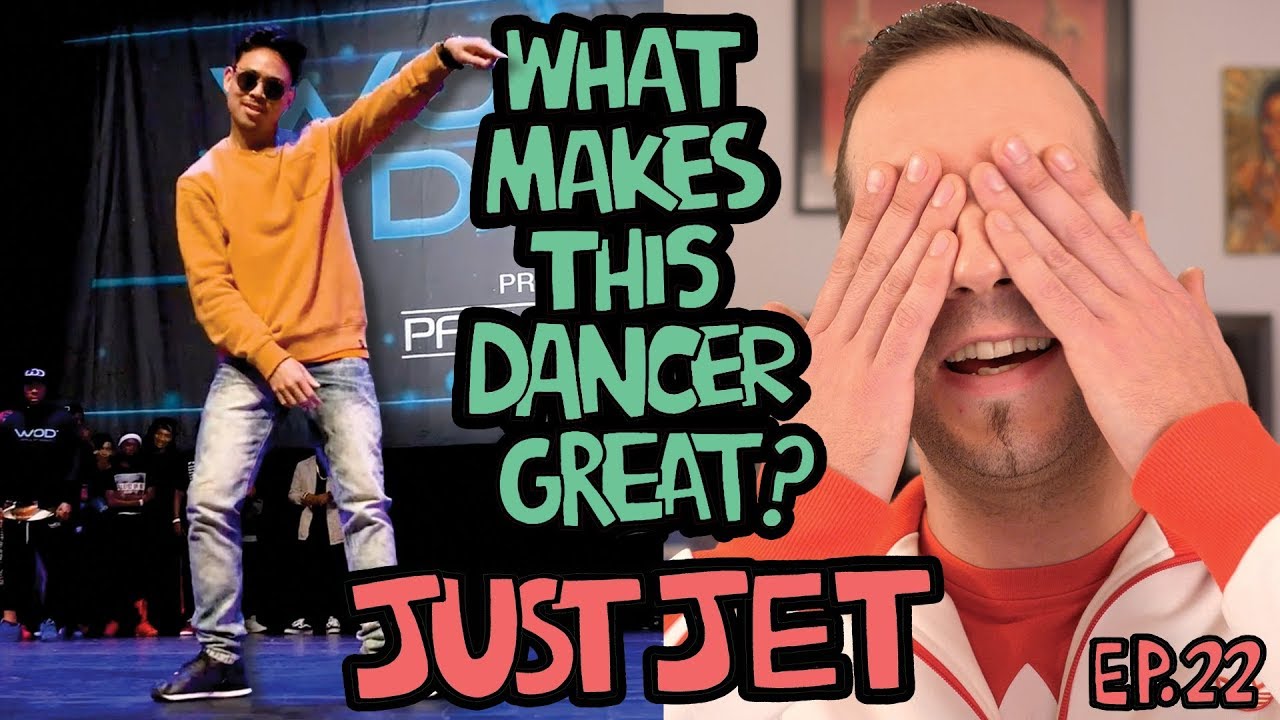 What Makes This Dancer Great?  Ep.22 JUST JET