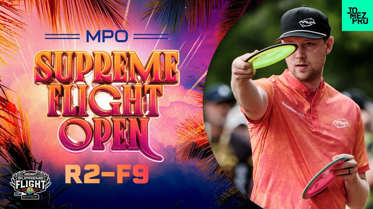 2026 Discraft’s Supreme Flight Open | MPO R2F9 | Hammes, White, Lizotte, McBeth | Jomez Disc Golf