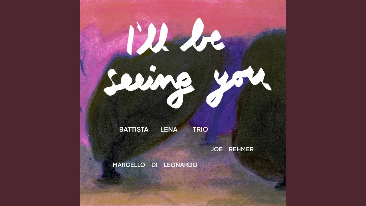 I'll Be Seeing You (feat. Joe Rehmer & Marcello Di Leonardo)