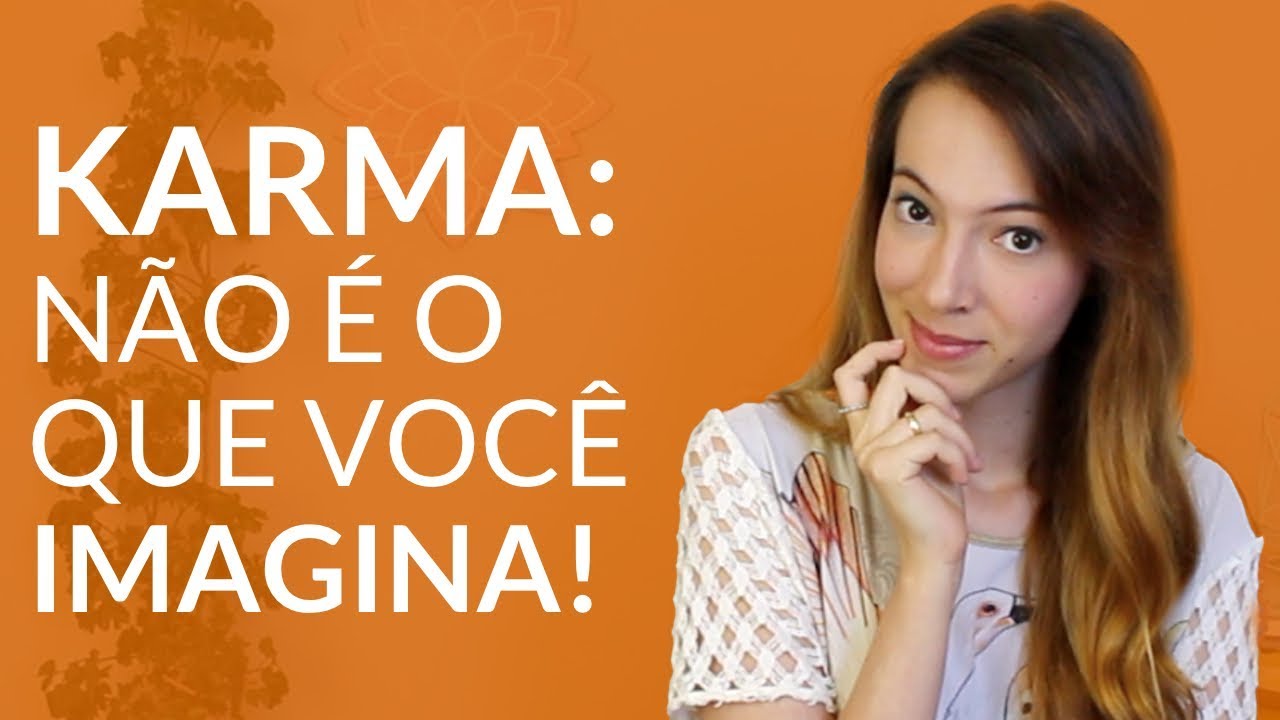 O QUE É KARMA? E o que fazer com ele (Importante!)
