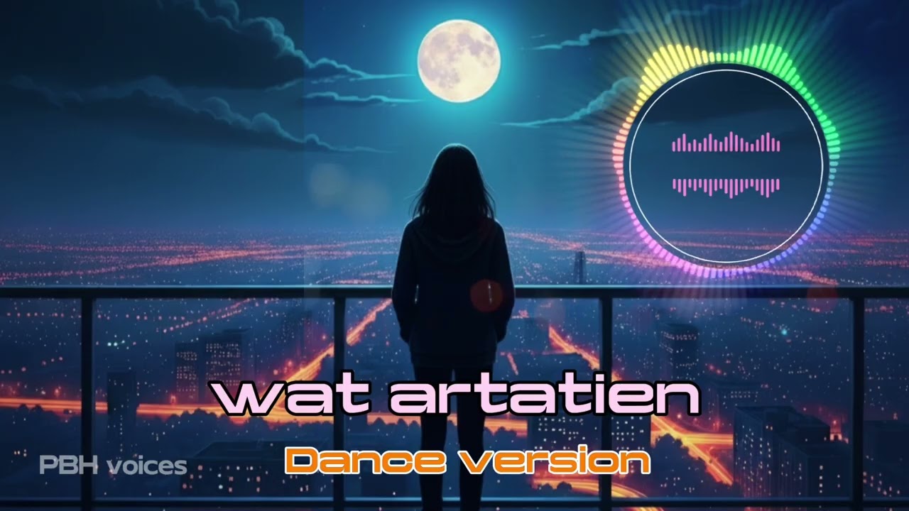Wat artatien (Dance version)