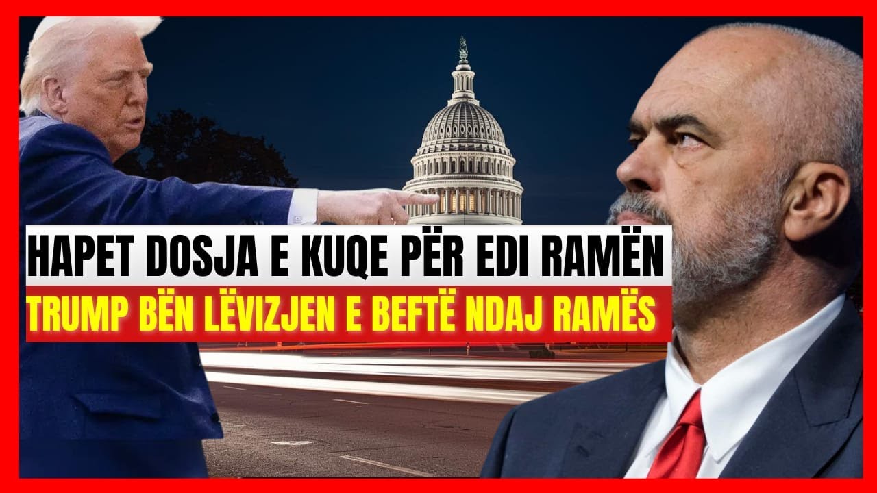 Edi Ramës i hapet dosja e kuqe-Trump bën lëvizjen e beftë, e kap mat Edi Ramën