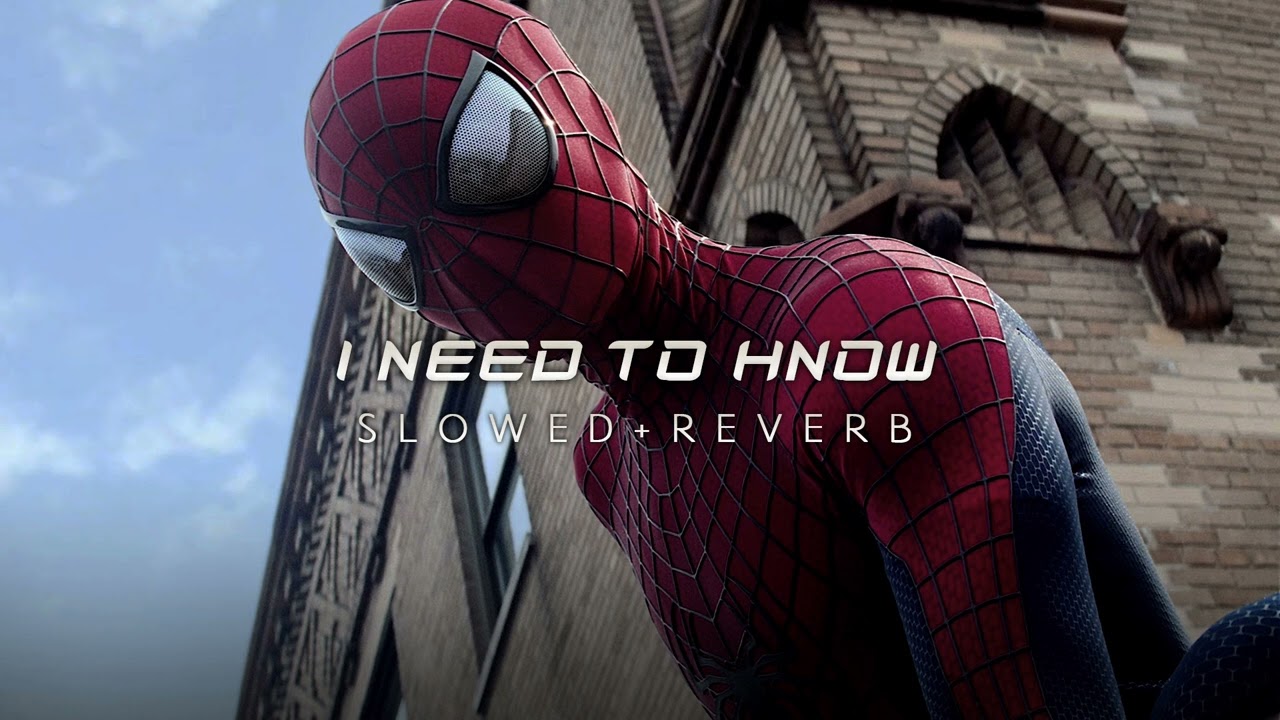 The Amazing Spider Man 2 - I Need To Know (Slowed + Reverb)