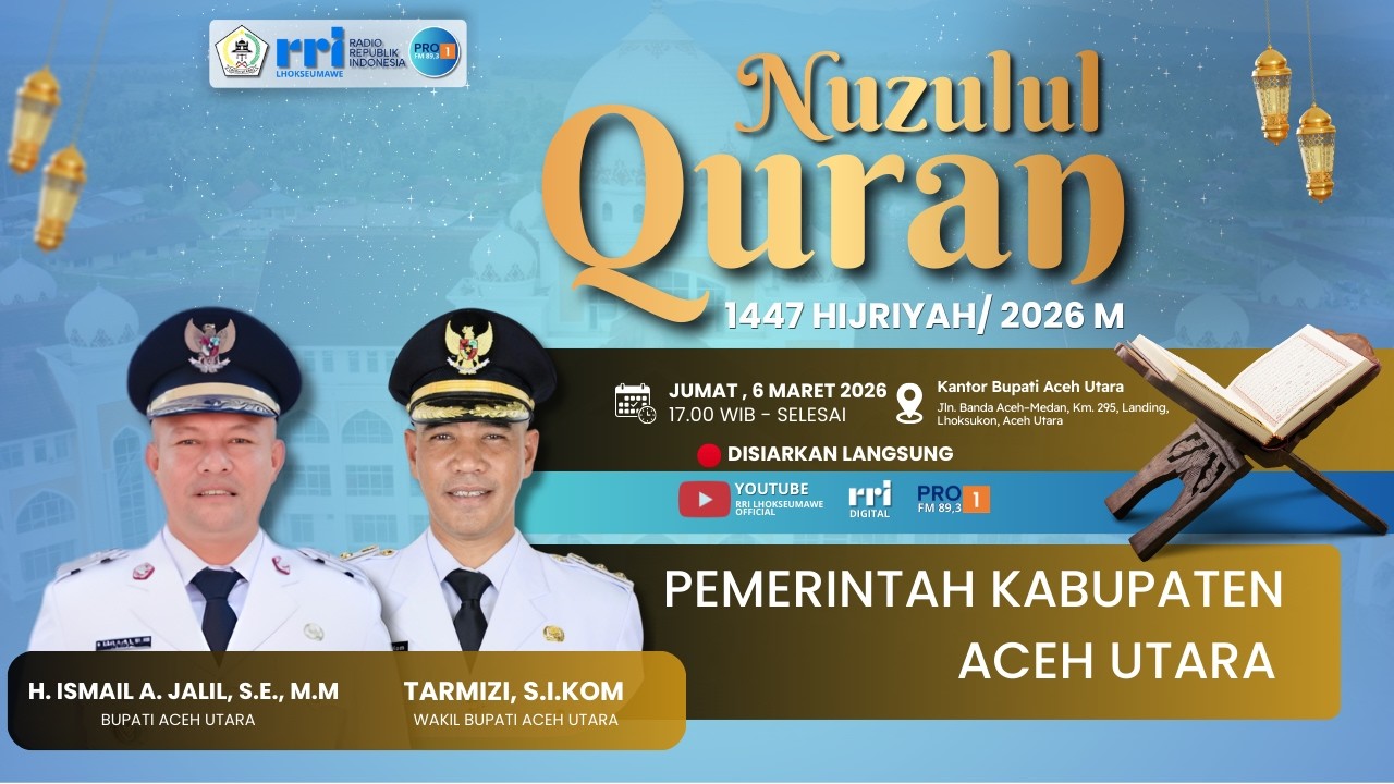 LIVE CERAMAH AGAMA - NUZULUL QUR'AN PEMERINTAH KABUPATEN ACEH UTARA 2026