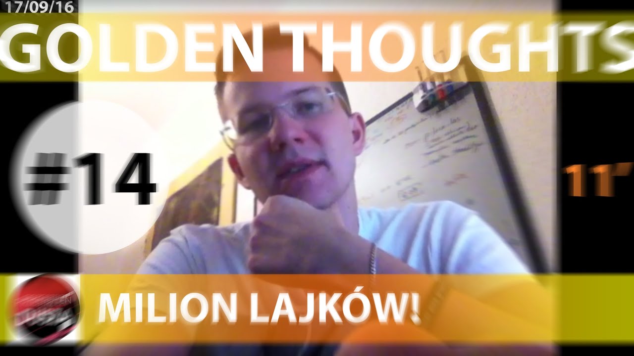 #14 | MILION LAJK&Oacute;W! | Golden Thoughts