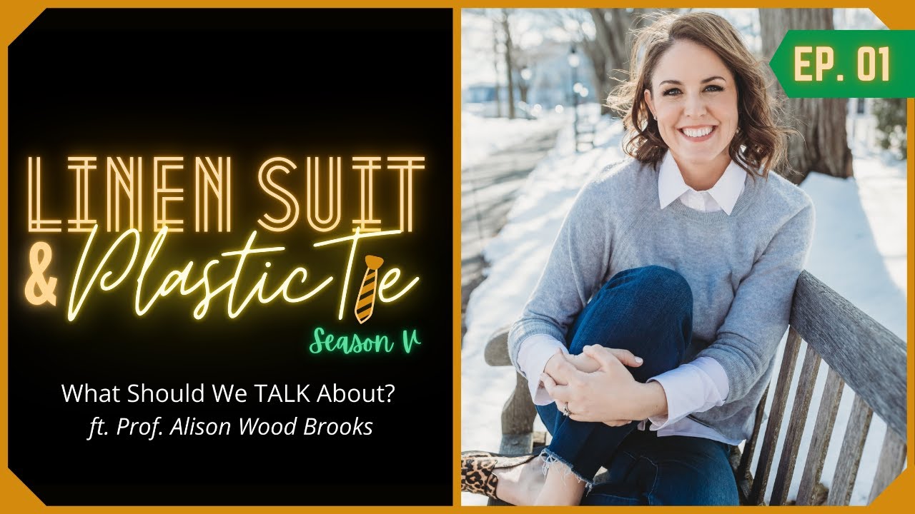 What Should We T.A.L.K. About? ft. a Harvard Business School Professor (Alison Wood Brooks)