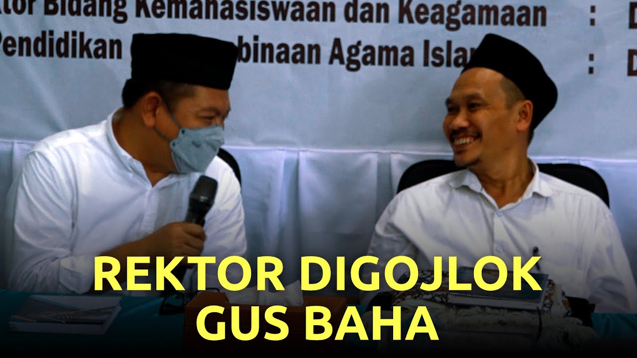 Rektor yang Digojlok Gus Baha