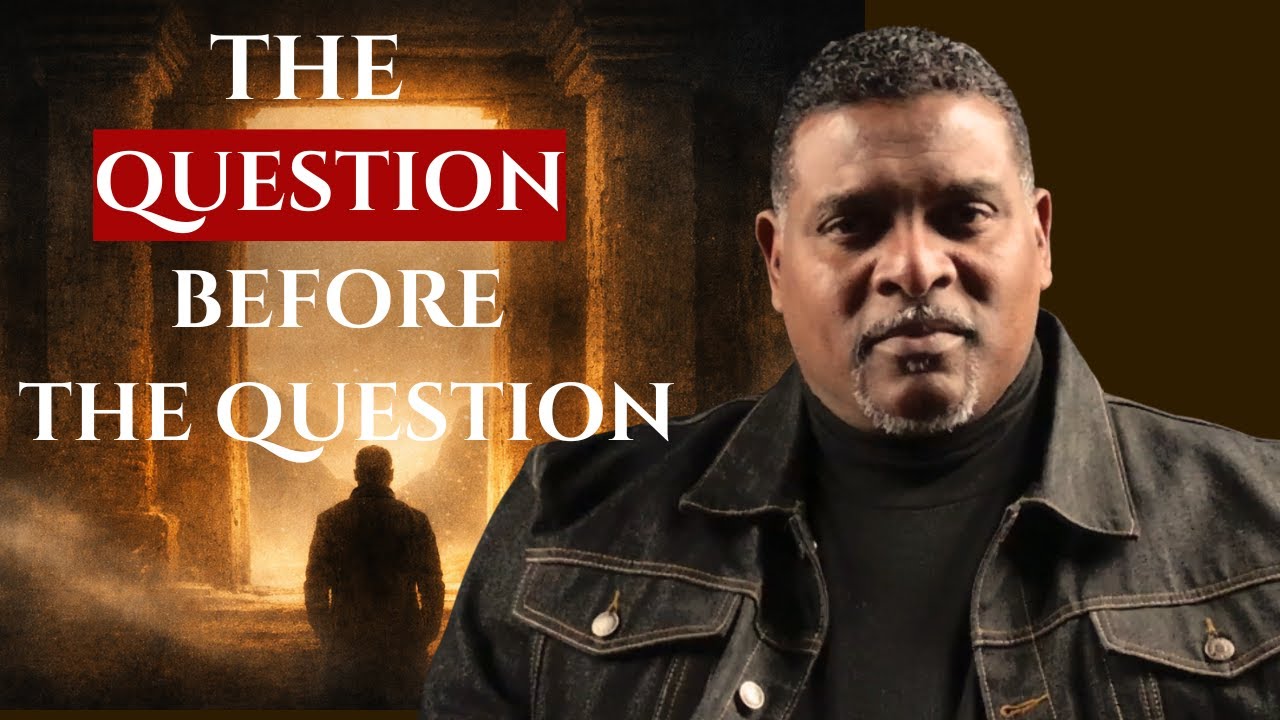 THE QUESTION BEFORE THE QUESTION