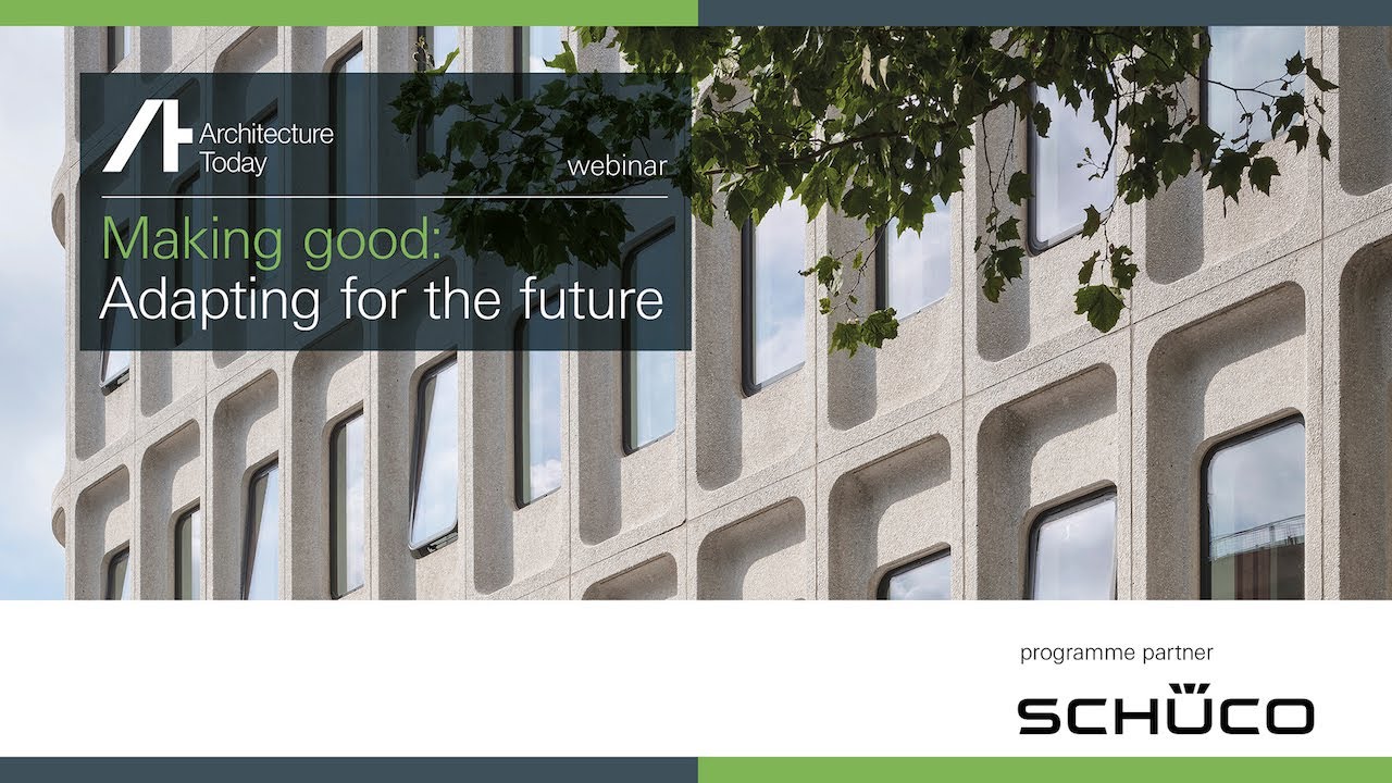 AT Schüco webinar Making good - adapting for the future
