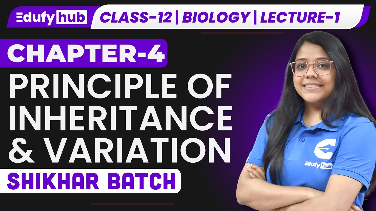 🔴Principles of Inheritance & Variation | L-1 | Intro to Genetics 🧬 | SHIKHAR | @Edufy_Hub​