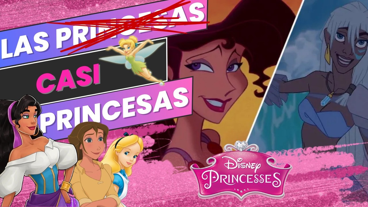👑 Las NO PRINCESAS 💖✨ y las que me duelen que no lo sean