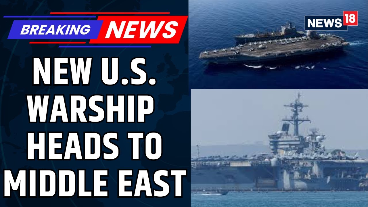 Middle East Tensions Escalate As U.S. Sends Additional Warships Towards Iran | Khamenei | News18