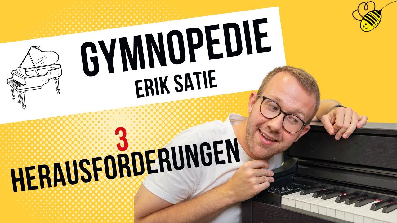 Gymnopedie No. 1 - Erik Satie - die 3 größten Herausforderungen