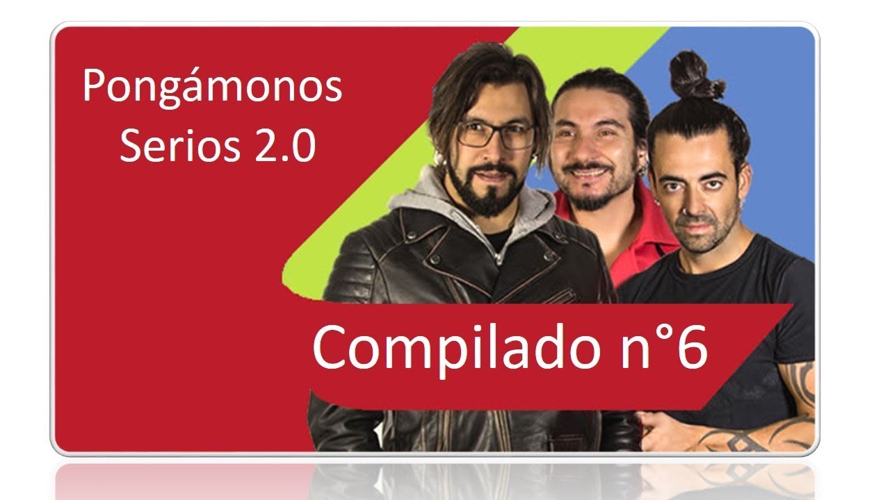Pongámonos Serios 2.0 (Compilado 6)