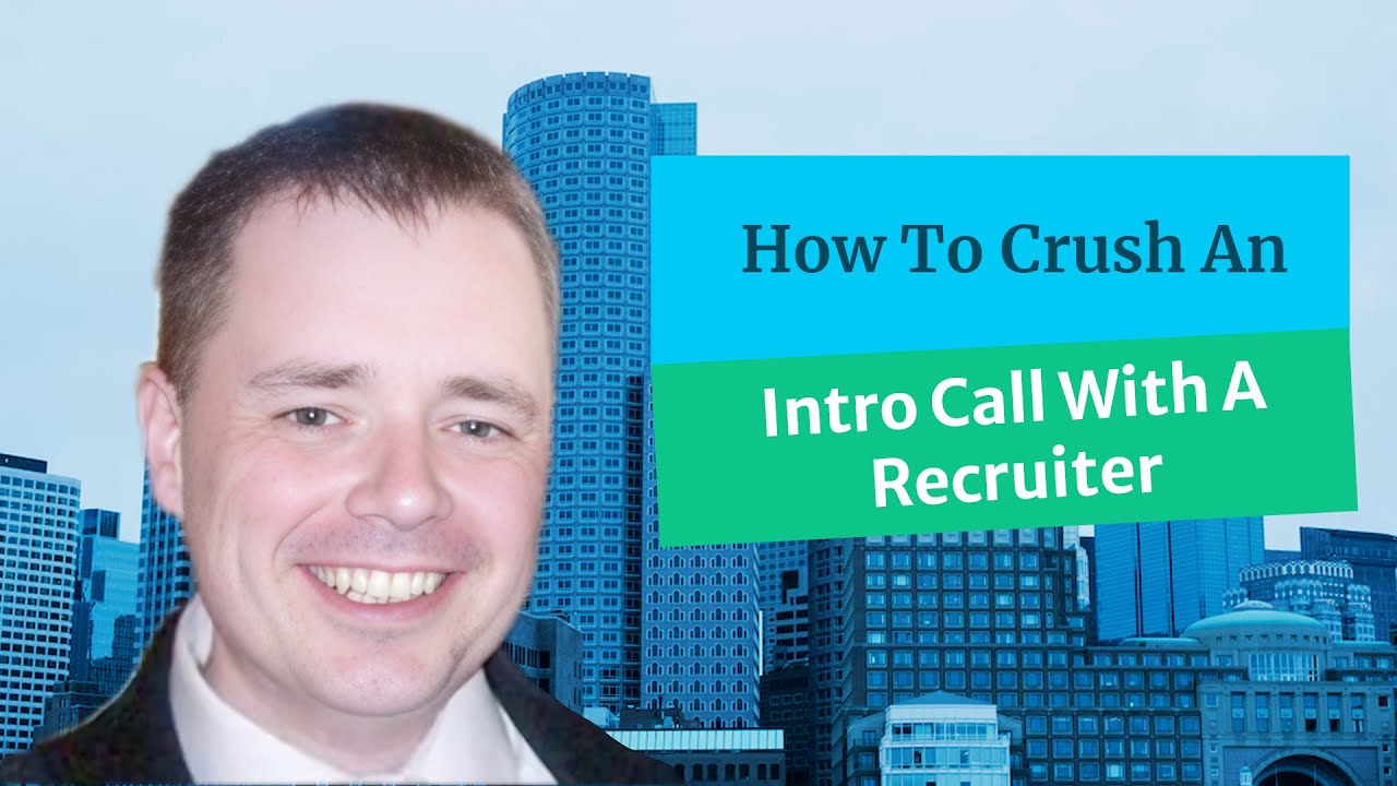 How to Crush An Intro Call With A Recruiter