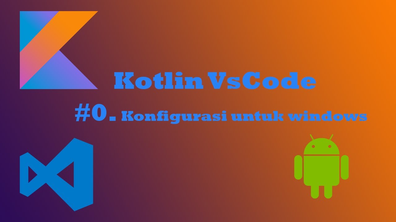 #0. konfigurasi dan instalasi jdk 11 dan kotlinc untuk windows