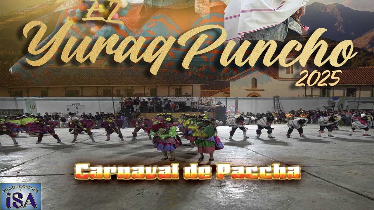 CARNAVAL DE PACCHA - SUNQU QORI - AYACUCHO - CONCURSO LLANTULLAY TUSUQ 2025 - PRODUCCIONES ISA - 4K