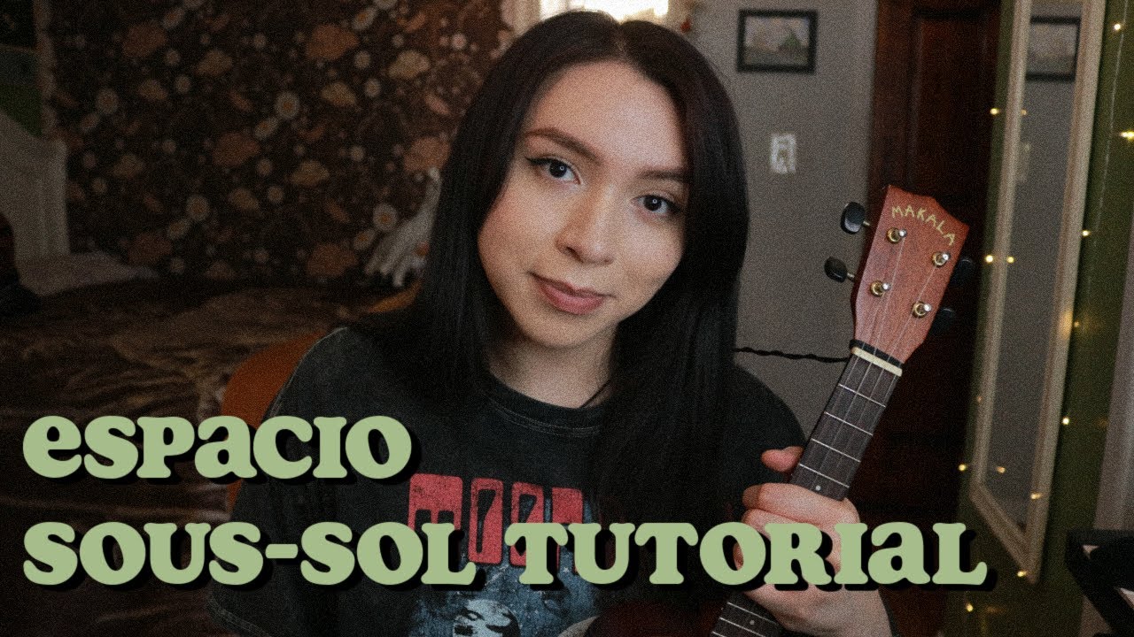 Espacio- Sous Sol Tutorial de Ukulele