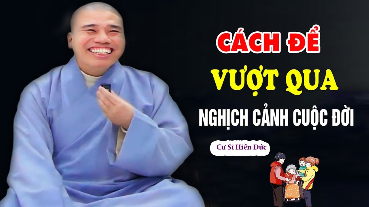CÁCH ĐỂ VƯỢC QUA NGHỊCH CẢNH CUỘC ĐỜI#cusinhuanduc #chuoithapthonglieuphap #phapthoaihay