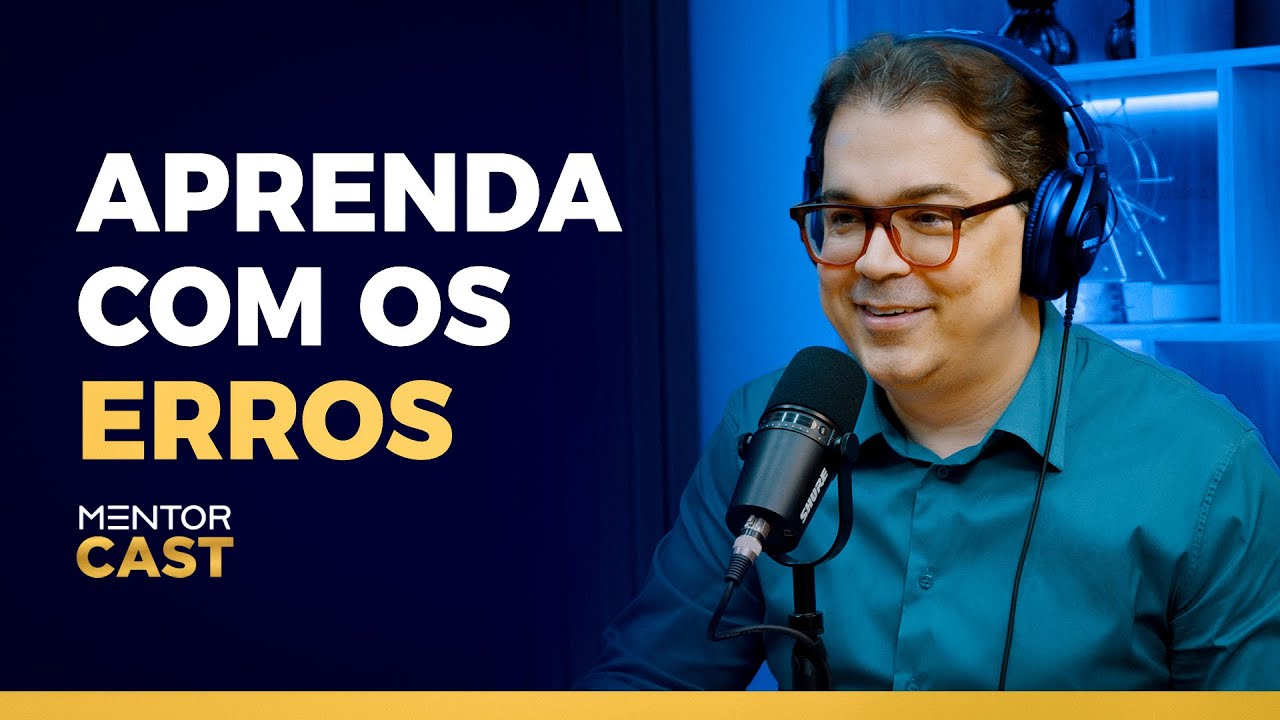 Como aprender com os erros cometidos l Mentor Cast #198 com @CleitonPinheirooficial
