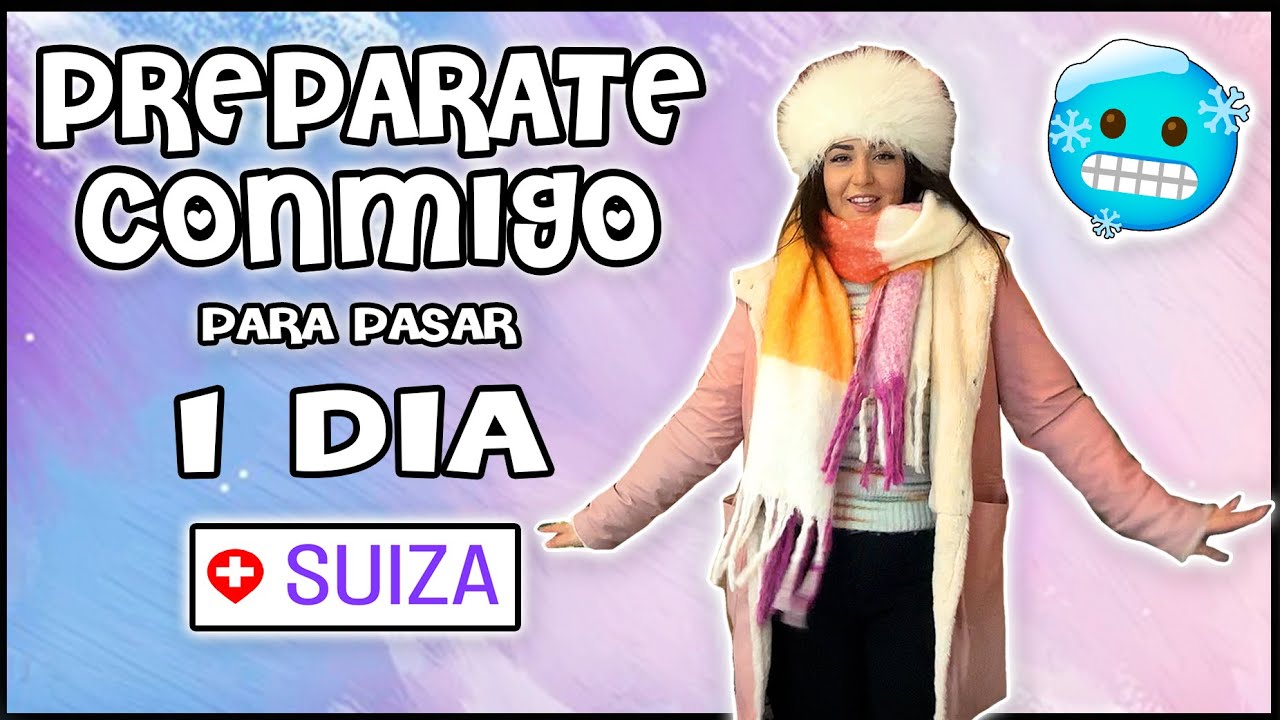 🇨🇭 Preparate conmigo para pasar un día en Suiza 🇨🇭| La Pelo