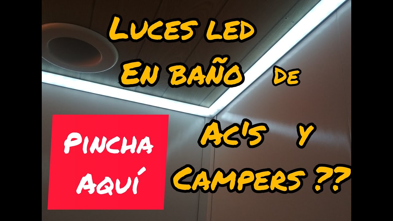 LUCES LED😎 en baño de AUTOCARAVANA / CAMPER / CARAVANA 🚐