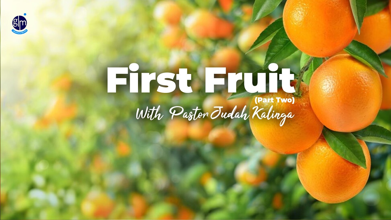 FIRST FRUIT Part 2