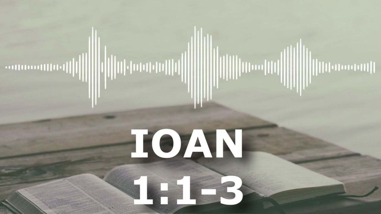 Ioan 1:1-3 | Itinerar Biblic | Episodul 273
