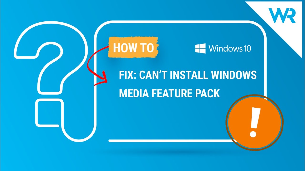 2024 Fix: Can&rsquo;t install Windows Media Feature Pack? [4 Solutions]