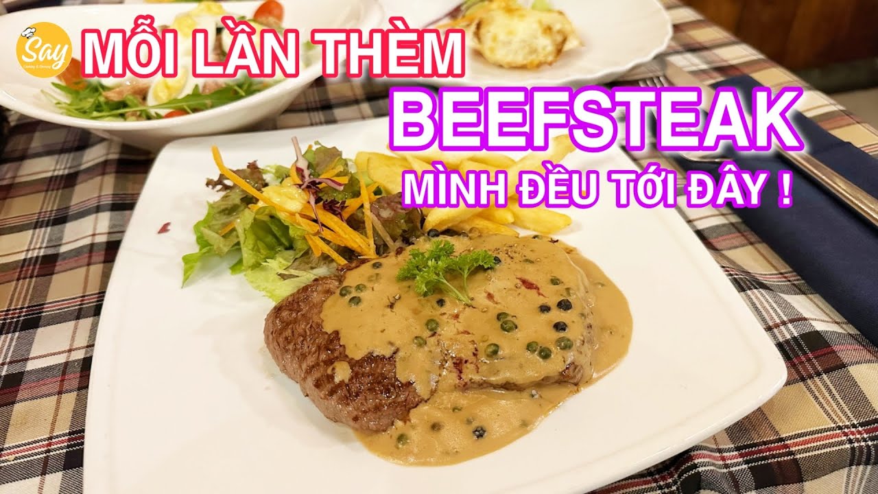 8 NĂM Ăn Hoài Không Chán Món BEEFSTEAK SỐT TIÊU Kiểu Pháp Ở SÀI GÒN | Nhà Hàng Pháp LE RESTO QUẬN 1