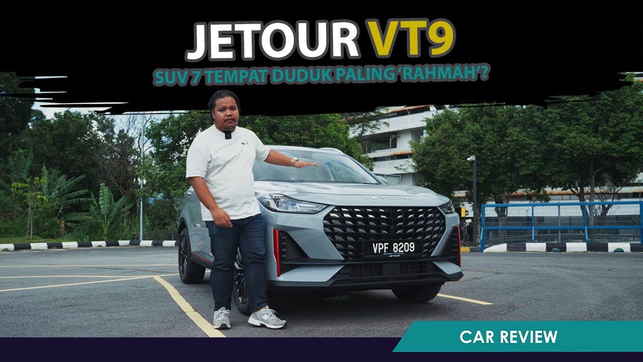 Jetour VT9 - SUV 7 Tempat Duduk Paling&nbsp;'Rahmah'?